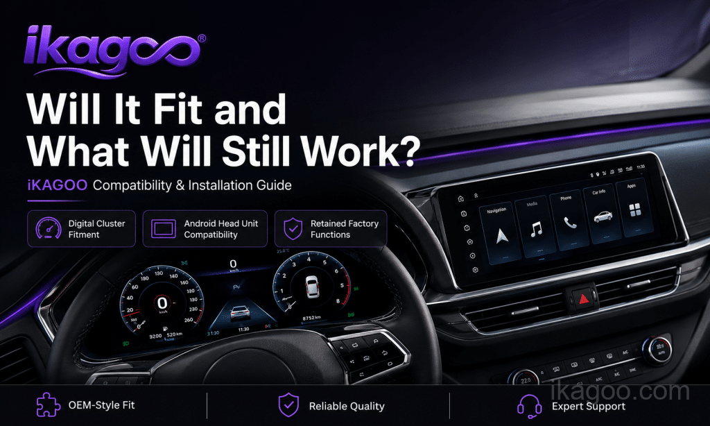 Will It Fit and What Will Still Work? iKAGOO Compatibility & Installation Guide